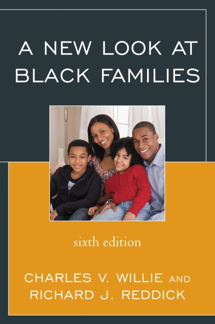 A New Look at Black Families - Charles V. Willie, Richard J. Reddick