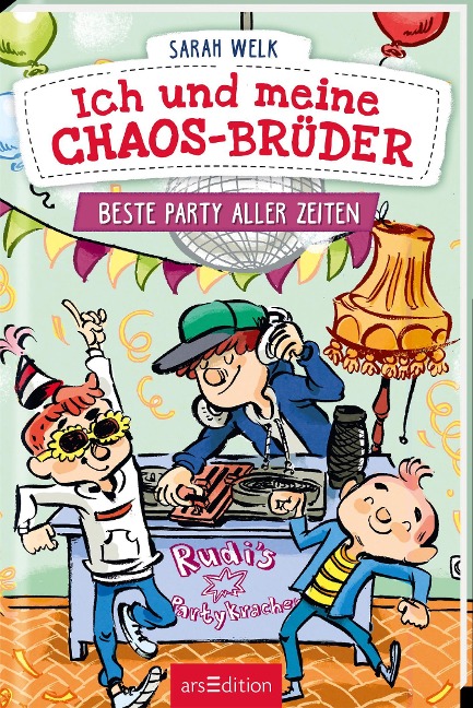 Ich und meine Chaos-Brüder - Beste Party aller Zeiten (Ich und meine Chaos-Brüder 3) - Sarah Welk