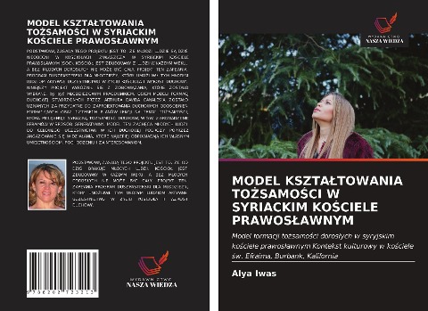 MODEL KSZTA¿TOWANIA TO¿SAMO¿CI W SYRIACKIM KO¿CIELE PRAWOS¿AWNYM - Alya Iwas