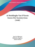 Cover-Bild zum Titel 'Af-Beeldinghe Van D'Eerste Eeuwe Der Societeyt Jesu (1640)' von 'Jean De Tollenaere, Bikkabdm Higabbes, Adrien Poirters'