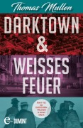 Cover-Bild zum Titel 'Darktown &Weißes Feuer' von 'Thomas Mullen'