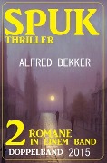 Spuk Thriller Doppelband 2015 - Alfred Bekker