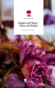 Cover-Bild zum Titel 'Lippen auf Haut - Herz auf Risiko. Life is a Story - story.one' von 'Lisa Smolinski'
