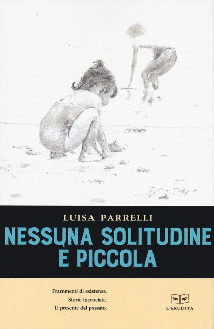 Nessuna solitudine è piccola - Luisa Parrelli