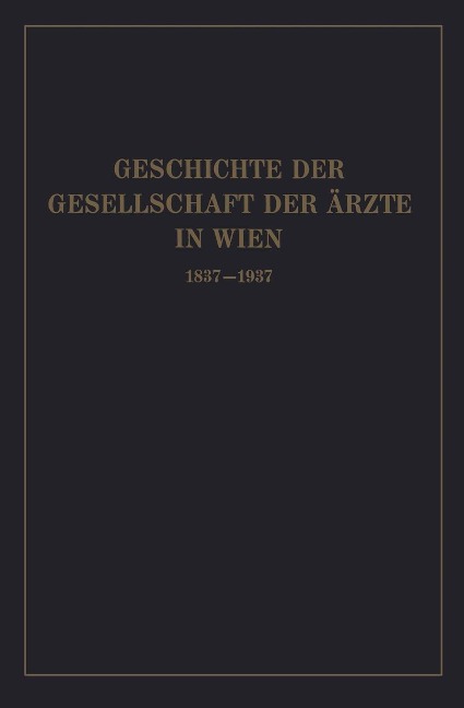 Geschichte der Gesellschaft der Ärzte in Wien 1837-1937 - Isidor Fischer