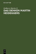 Das Denken Martin Heideggers - Katharina Kanthack