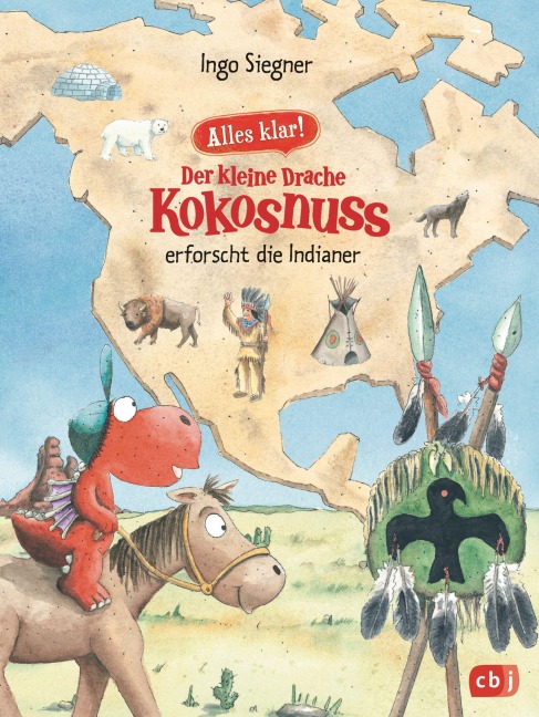 Alles klar! Der kleine Drache Kokosnuss erforscht die Indianer - Ingo Siegner