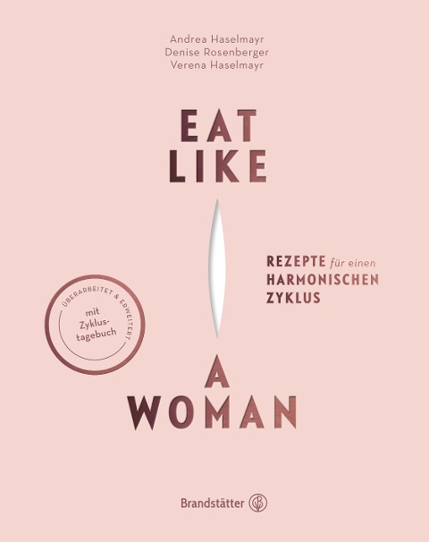 Eat like a Woman - Verena Haselmayr, Andrea Haselmayr, Denise Rosenberger