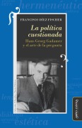 La política cuestionada - Francisco Díez Fischer