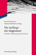 Die Anfänge der Gegenwart - 