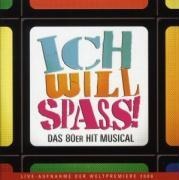 Ich will Spass:Das 80er Hit Musical - Various/Original Cast