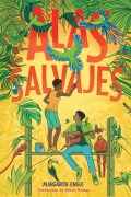 Cover-Bild zum Titel 'Alas salvajes (Wings in the Wild)' von 'Margarita Engle'