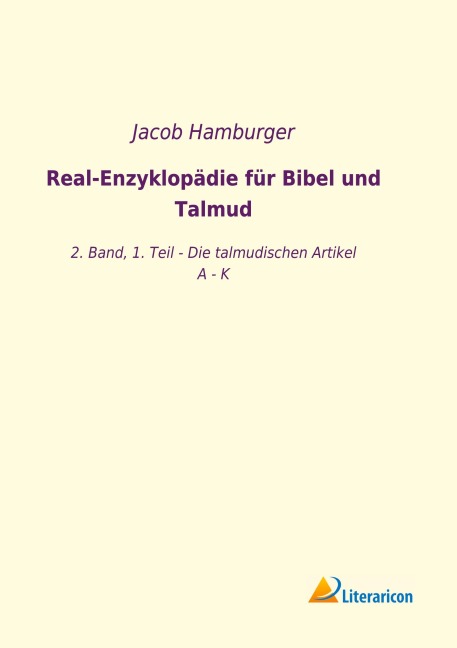 Real-Enzyklopädie für Bibel und Talmud - Jacob Hamburger