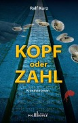 Cover-Bild zum Titel 'Kopf oder Zahl: Kommissar Bussards vierter Fall. Kriminalroman' von 'Ralf Kurz'