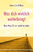 Cover-Bild zum Titel 'Was dich wirklich weiterbringt' von 'Teymur Schafi-Neya'