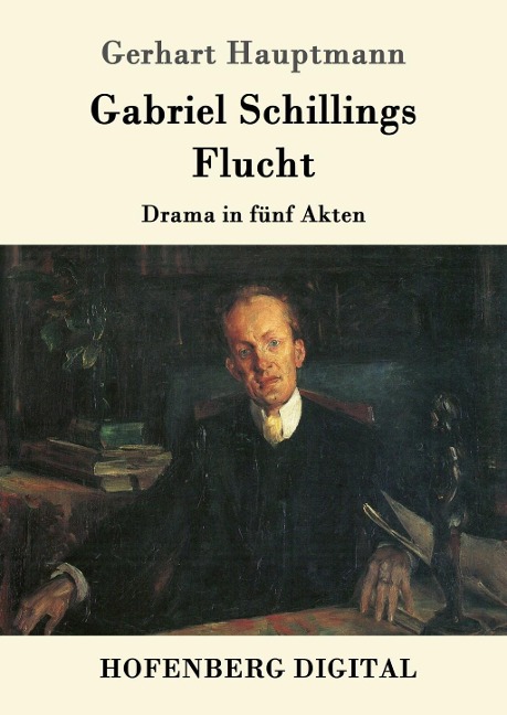 Gabriel Schillings Flucht - Gerhart Hauptmann