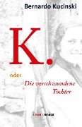 Cover-Bild zum Titel 'K. oder Die verschwundene Tochter' von 'Bernardo Kucinski'