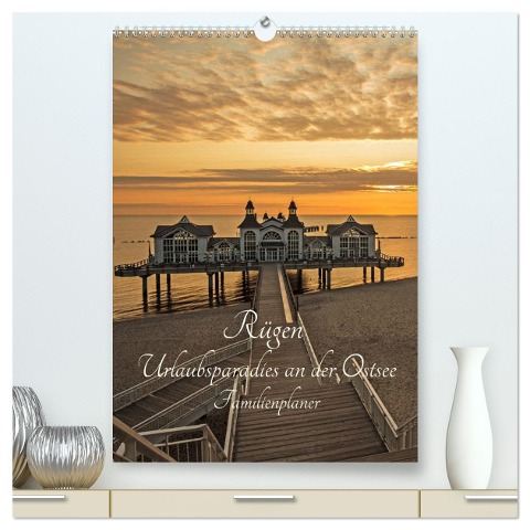 Rügen - Urlaubsparadies an der Ostsee - Familienplaner (hochwertiger Premium Wandkalender 2024 DIN A2 hoch), Kunstdruck in Hochglanz - Andrea Potratz