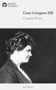 Cover-Bild zum Titel 'Delphi Complete Works of Grace Livingston Hill Illustrated' von 'Grace Livingston Hill'