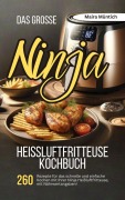 Cover-Bild zum Titel 'Das große Ninja Heißluftfritteuse Kochbuch' von 'Maira Müntich'
