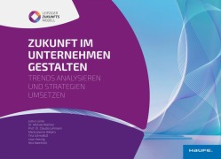 Cover-Bild zum Titel 'Zukunft im Unternehmen gestalten' von 'Justus Lücke, Michael Wächter, Claudia Lehmann, Marie Jeanne Webers, Leon Hennig'