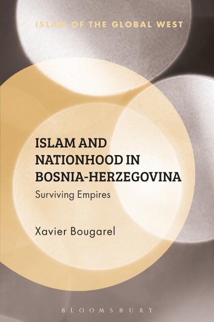 Islam and Nationhood in Bosnia-Herzegovina - Xavier Bougarel