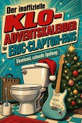 Cover-Bild zum Titel 'Der inoffizielle Klo-Adventskalender für Eric-Clapton-Fans' von 'Tim Peters'