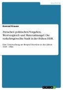 Cover-Bild zum Titel 'Zwischen politischen Vorgaben, Westvergleich und Materialmangel: Die verkehrsgerechte Stadt in der frühen DDR.' von 'Konrad Krause'