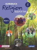 Kursbuch Religion Elementar 8 - Ausgabe 2017 für Bayern. Schulbuch 8 - 