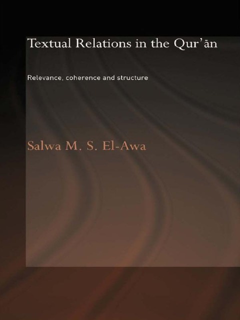 Textual Relations in the Qur'an - Salwa M. El-Awa