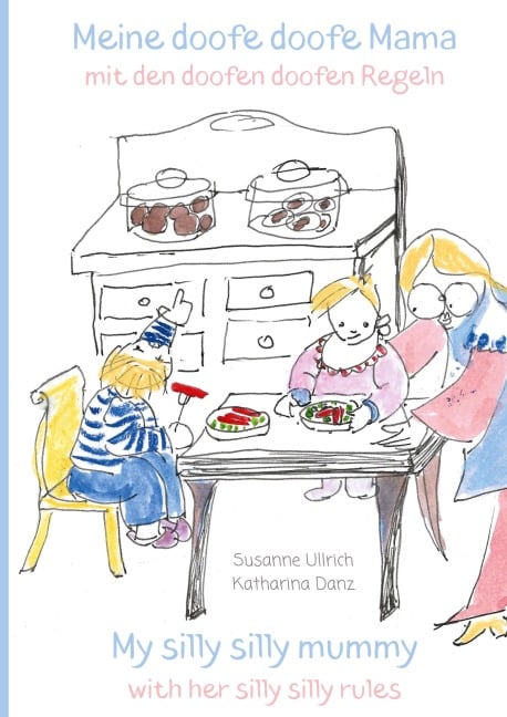 Meine doofe doofe Mama mit den doofen doofen Regeln - Susanne Ullrich