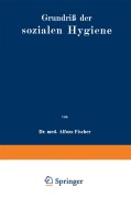 Cover-Bild zum Titel 'Grundriß der sozialen Hygiene' von 'Alfons Fischer'