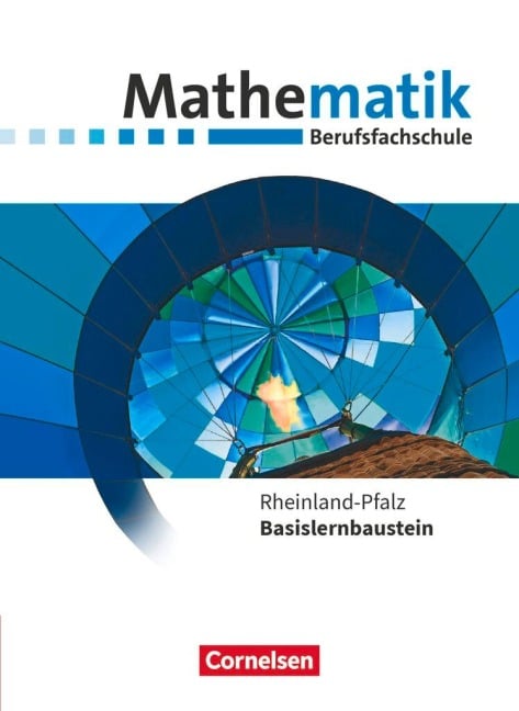 Mathematik - Berufsfachschule. Basislernbaustein - Rheinland-Pfalz - Rheinland-Pfalz - Schülerbuch - Frank Barzen, Juliane Brüggemann, Christiane Strasser, Claus Wiesmann, Hugo Fenner