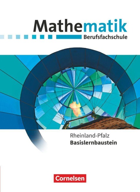 Mathematik - Berufsfachschule. Basislernbaustein - Rheinland-Pfalz - Rheinland-Pfalz - Schülerbuch - Frank Barzen, Juliane Brüggemann, Christiane Strasser, Claus Wiesmann, Hugo Fenner