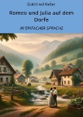 Cover-Bild zum Titel 'Romeo und Julia auf dem Dorfe: In Einfacher Sprache' von 'Gottfried Keller'