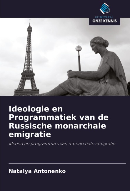 Ideologie en Programmatiek van de Russische monarchale emigratie - Natalya Antonenko