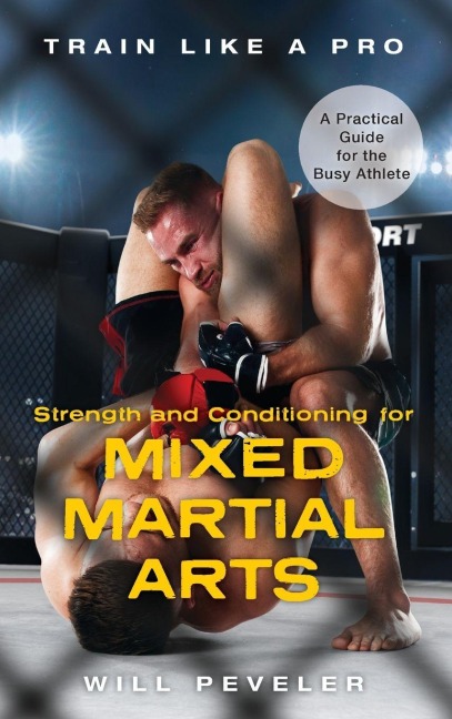 Strength and Conditioning for Mixed Martial Arts - Will Peveler