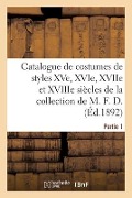 Catalogue de Costumes de Styles Xve, Xvie, Xviie Et Xviiie Siècles, Autres de la Période - A. Durel