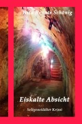 Cover-Bild zum Titel 'Eiskalte Absicht' von 'Rita Renate Schönig'