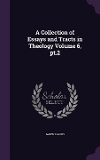 Cover-Bild zum Titel 'A Collection of Essays and Tracts in Theology Volume 6, pt.2' von 'Jared Sparks'