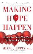 Cover-Bild zum Titel 'Making Hope Happen' von 'Shane J. Lopez'