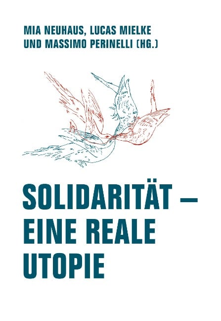 Solidarität - Eine reale Utopie - 
