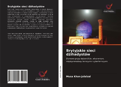 Brytyjskie sieci d¿ihadystów - Musa Khan Jalalzai