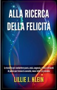 Cover-Bild zum Titel 'Alla Ricerca della Felicità' von 'Lillie J. Klein'