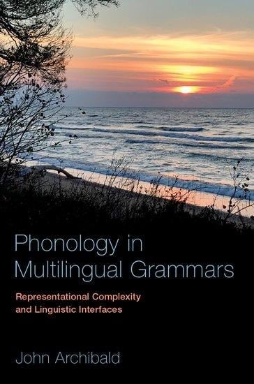 Phonology in Multilingual Grammars - John Archibald