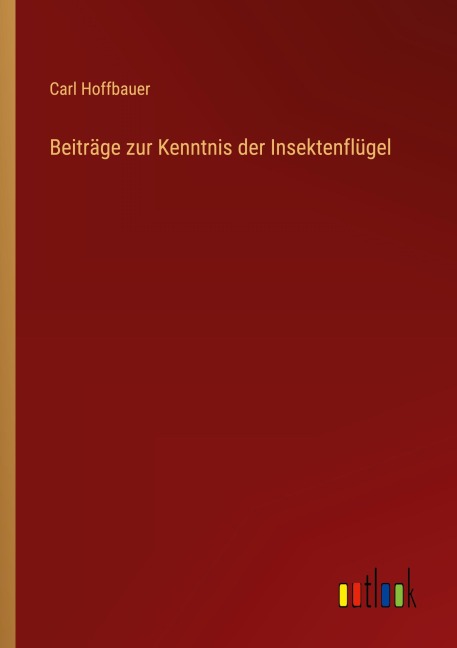 Beiträge zur Kenntnis der Insektenflügel - Carl Hoffbauer