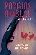 Cover-Bild zum Titel 'Parisian Ambush' von 'Jonathon Mcluskie'