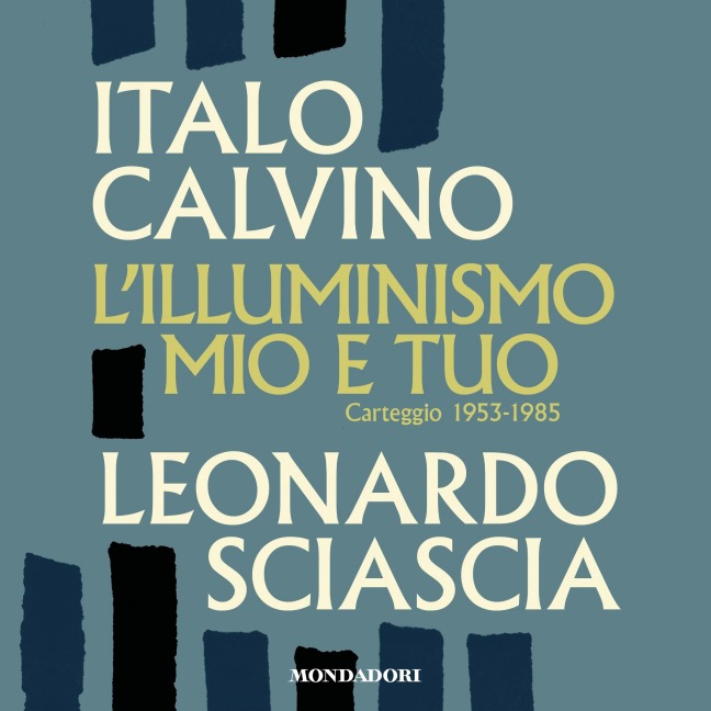 L'illuminismo mio e tuo - Calvino Italo, Sciascia Leonardo