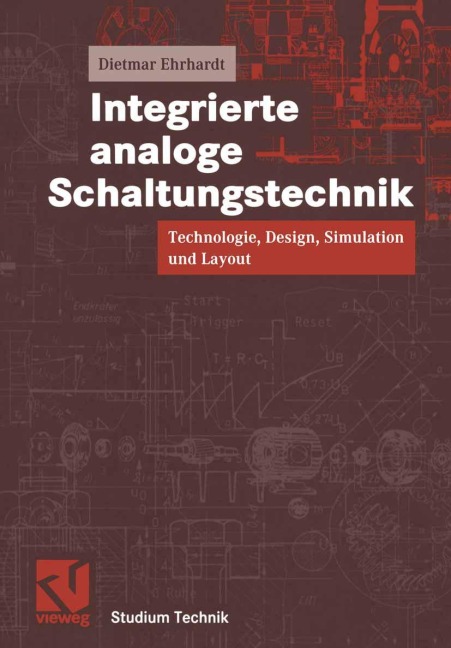 Integrierte analoge Schaltungstechnik - Dietmar Ehrhardt