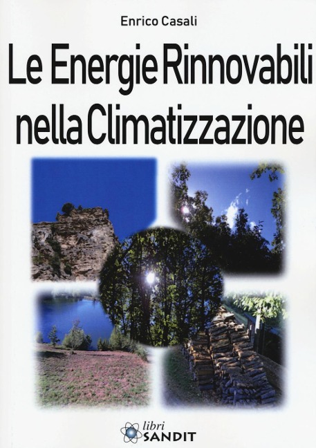 Le energie rinnovabili nella climatizzazione - Enrico Casali